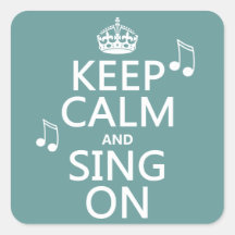 Keep Calm and Sing On - all colours Stickers