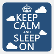 Keep Calm and Sleep On (customise colour) Square Sticker