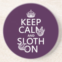 Keep Calm and Sloth On Drink Coaster