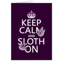 Keep Calm and Sloth On Greeting Card