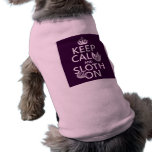 Keep Calm and Sloth On Pet T Shirt