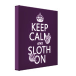 Keep Calm and Sloth On Stretched Canvas Print