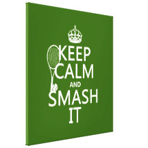 Keep Calm and Smash It (tennis)(any color) Canvas Prints