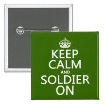 Keep Calm and Soldier On (any background color) Pins