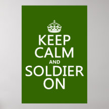Keep Calm and Soldier On (any background color) Posters