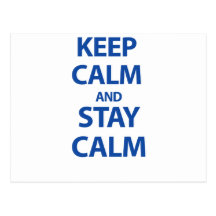 Keep Calm and Stay Calm Post Cards