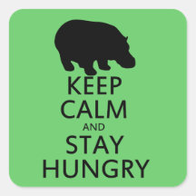 Keep Calm and Stay Hungry Square Sticker
