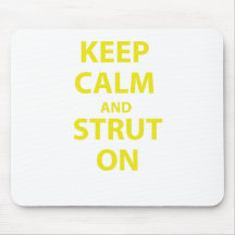 Keep Calm and Strut On Mouse Mats
