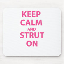 Keep Calm and Strut On Mousepad