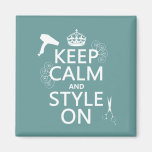 Keep Calm and Style On (any background color) Fridge Magnet