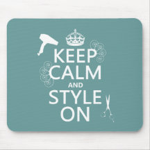 Keep Calm and Style On (any background color) Mousepad