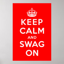 Keep Calm and Swag On Posters
