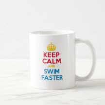 KEEP CALM and SWIM FASTER Coffee Mugs