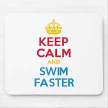 KEEP CALM and SWIM FASTER Mousemat