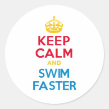 KEEP CALM and SWIM FASTER Round Stickers