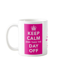 Keep Calm and Take the Day Off Mug