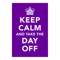 Keep Calm and Take the Day Off Poster posters
