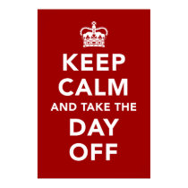 Keep Calm and Take the Day Off Poster posters