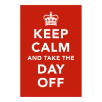 Keep Calm and Take the Day Off Poster posters