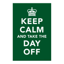 Keep Calm and Take the Day Off Poster posters