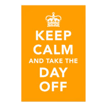 Keep Calm and Take the Day Off Poster posters