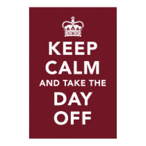 Keep Calm and Take the Day Off Poster posters
