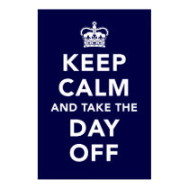 Keep Calm and Take the Day Off Poster posters