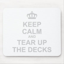 Keep Calm And Tear Up The Decks - DJ Disc Jockey Mouse Pad