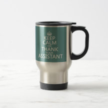 Keep Calm and Thank Your Assistant - in any colour Mugs