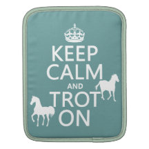 Keep Calm and Trot On - Horses - All Colours iPad Sleeve