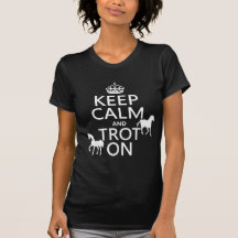 Keep Calm and Trot On - Horses - All Colours T Shirts