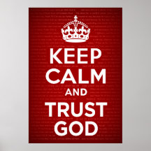 Keep Calm and Trust God Posters