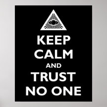 Keep Calm and Trust No One Posters