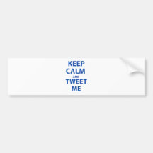 Keep Calm and Tweet Me Bumper Sticker