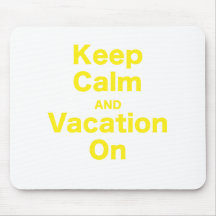 Keep Calm and Vacation On Mouse Mat