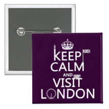 Keep Calm and Visit London (any color) Buttons