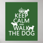 Keep Calm and Walk The Dog - all colours Print