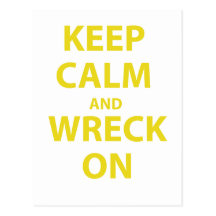 Keep Calm and Wreck On Postcards