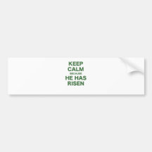 Keep Calm Because He Has Risen Bumper Sticker