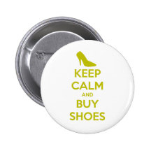Keep Calm & Buy Shoes Pinback Button