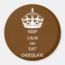 KEEP CALM  EAT  CHOCOLATE FRIDGE MAGNETS