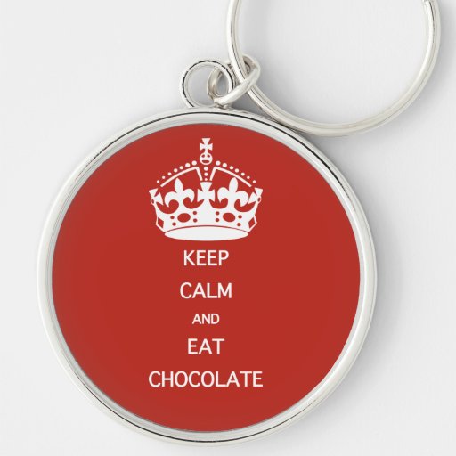 KEEP CALM  EAT  CHOCOLATE KEY CHAIN