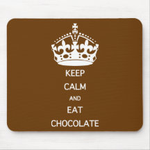 KEEP CALM  EAT  CHOCOLATE MOUSEPAD
