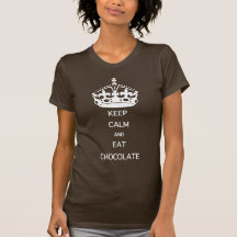 KEEP CALM  EAT  CHOCOLATE T-SHIRT