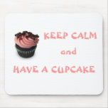 Keep Calm & Have a Cupcake Mousepads
