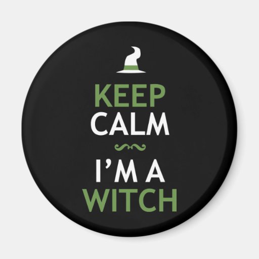 Keep Calm - I'm a Witch Magnet