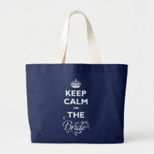 Keep Calm I'm The Bride Custom Wedding Tote Bag