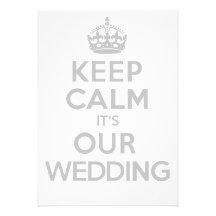 KEEP CALM its OUR WEDDING in white Personalised Announcement