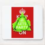 KEEP CALM? No way, Lets Party, it's Christmas mousepads
