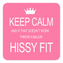 "KEEP CALM or HISSY FIT" Customised